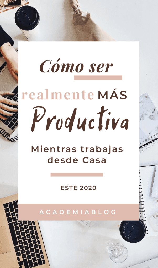 Cómo ser más productiva trabajando desde casa este 2020 Cómo ser más productiva trabajando desde casa este 2020 #academiablog #tipsblog