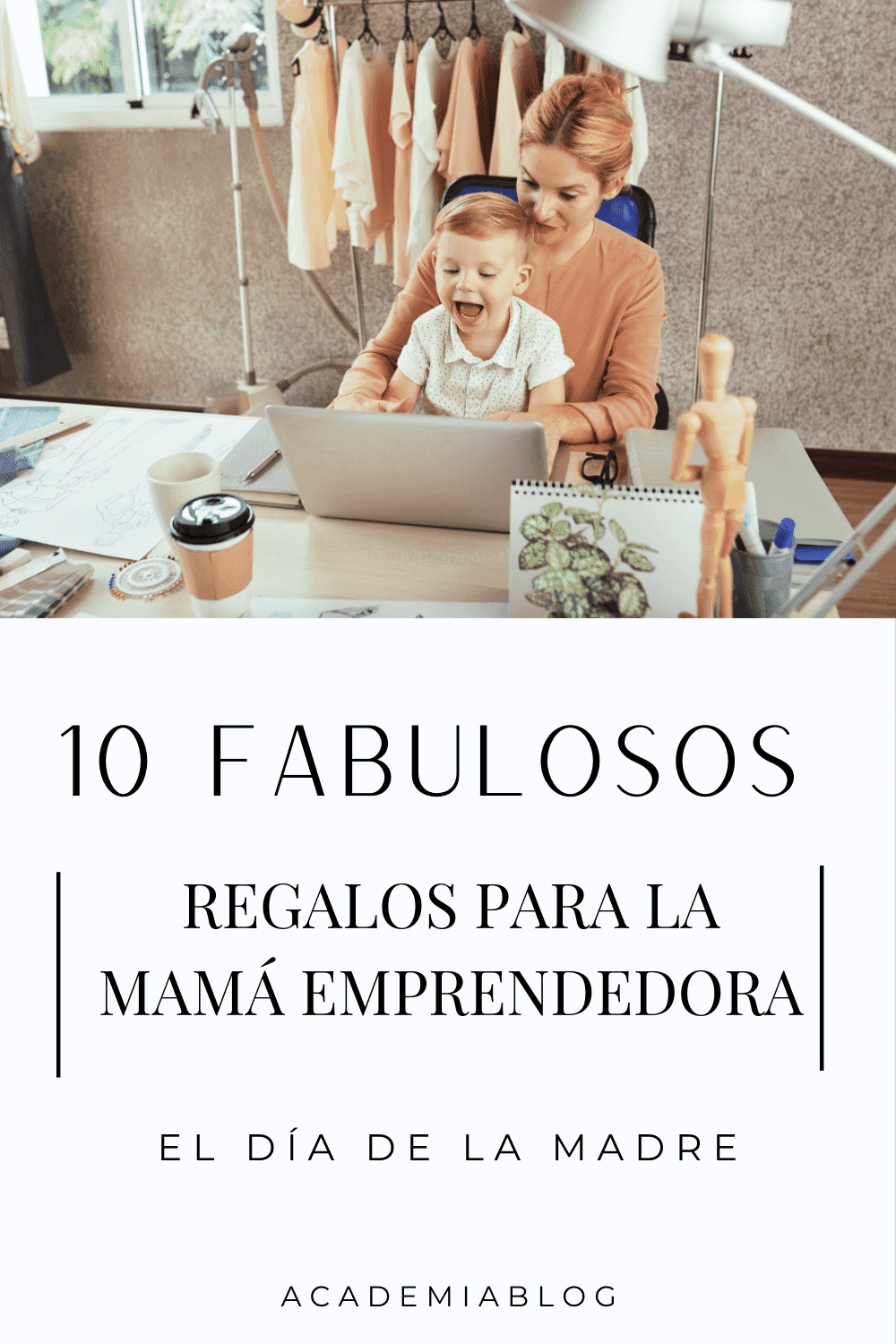 10 REGALOS MAMA EMPRENDEDORA regalos dia de las madres para mamás emprendedoras